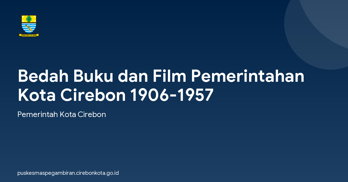 Bedah Buku dan Film Pemerintahan Kota Cirebon 1906-1957