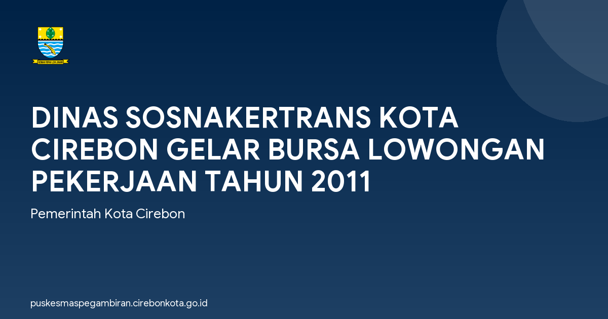 DINAS SOSNAKERTRANS KOTA CIREBON GELAR BURSA LOWONGAN PEKERJAAN TAHUN 2011