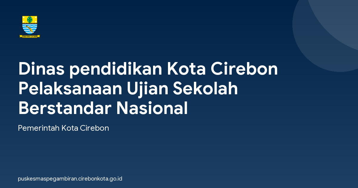 Dinas pendidikan Kota Cirebon Pelaksanaan Ujian Sekolah Berstandar Nasional