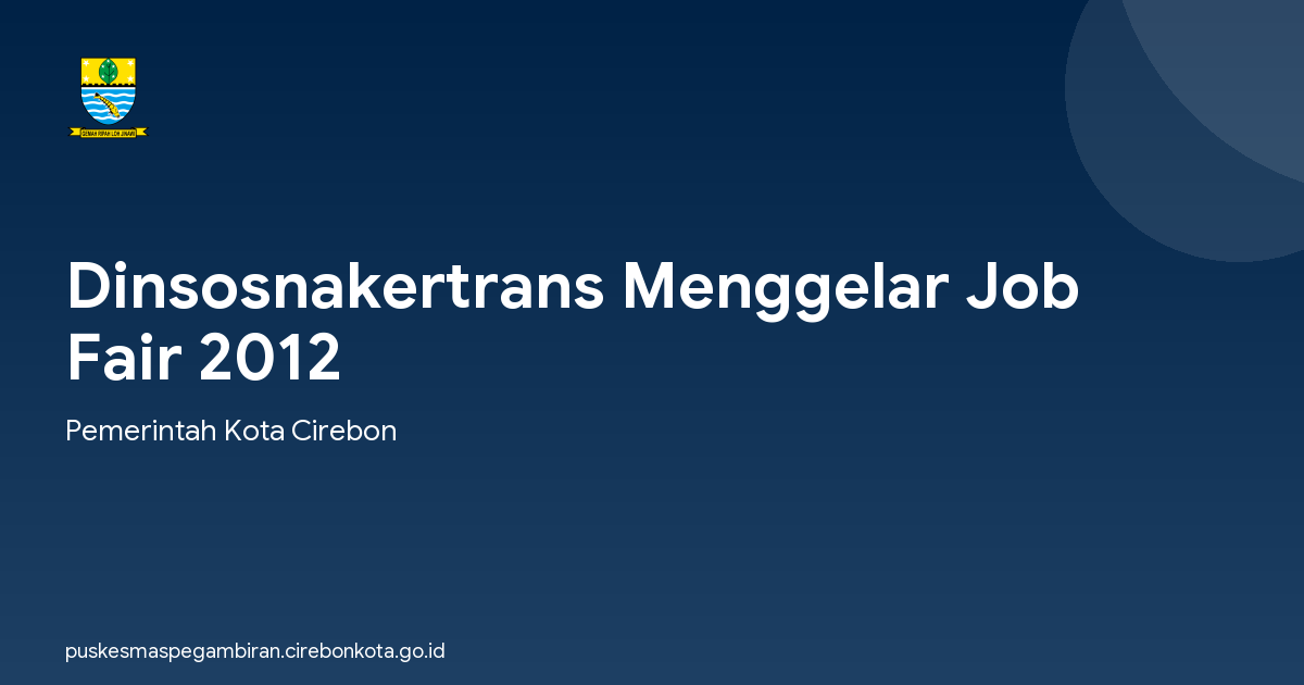 Dinsosnakertrans Menggelar Job Fair 2012