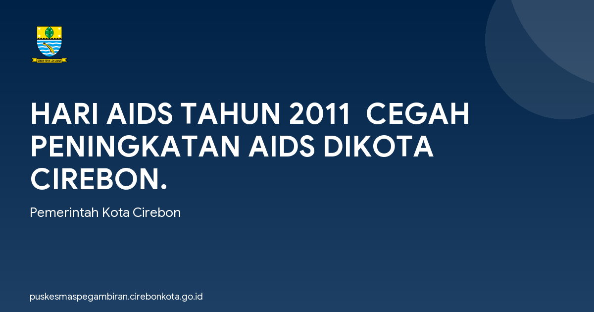 HARI AIDS TAHUN 2011  CEGAH PENINGKATAN AIDS DIKOTA CIREBON.
