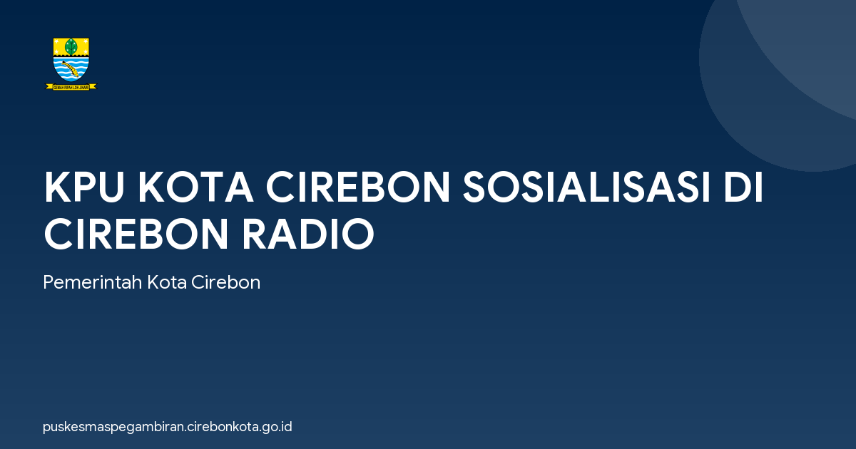 KPU KOTA CIREBON SOSIALISASI DI CIREBON RADIO