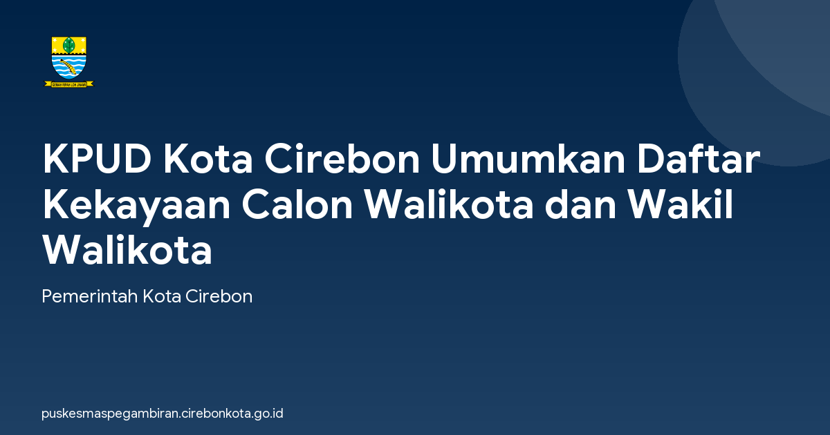 KPUD Kota Cirebon Umumkan Daftar Kekayaan Calon Walikota dan Wakil Walikota