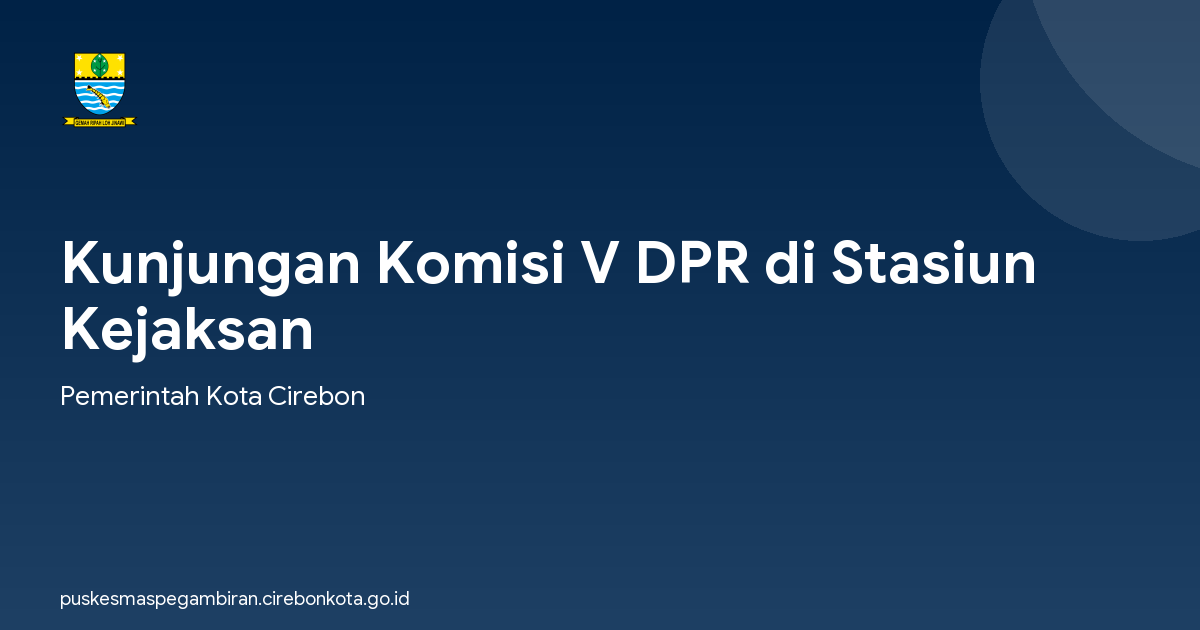 Kunjungan Komisi V DPR di Stasiun Kejaksan