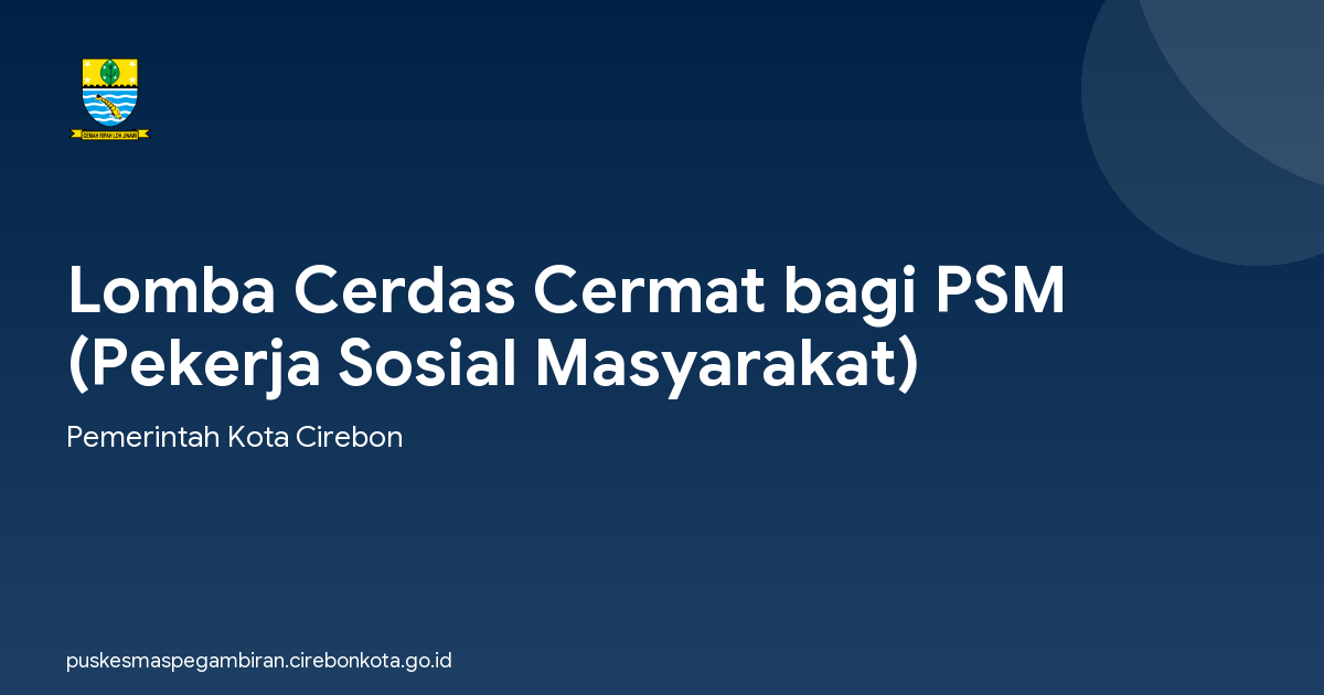 Lomba Cerdas Cermat bagi PSM (Pekerja Sosial Masyarakat)