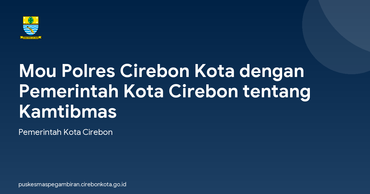 Mou Polres Cirebon Kota dengan Pemerintah Kota Cirebon tentang Kamtibmas