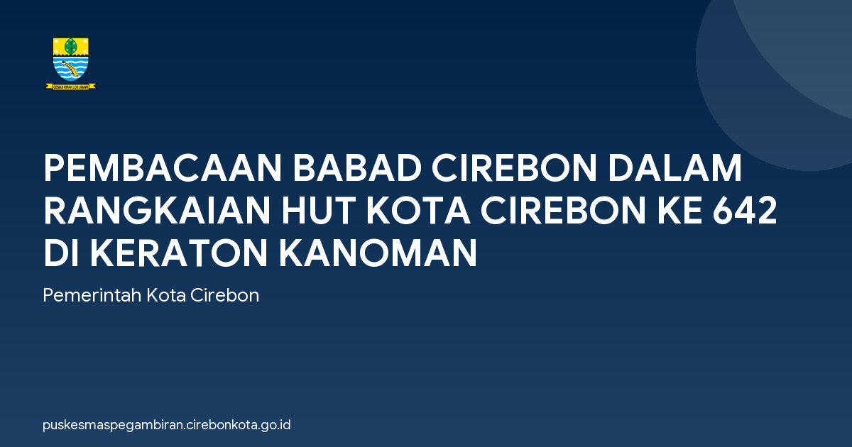 PEMBACAAN BABAD CIREBON DALAM RANGKAIAN HUT KOTA CIREBON KE 642 DI KERATON KANOMAN
