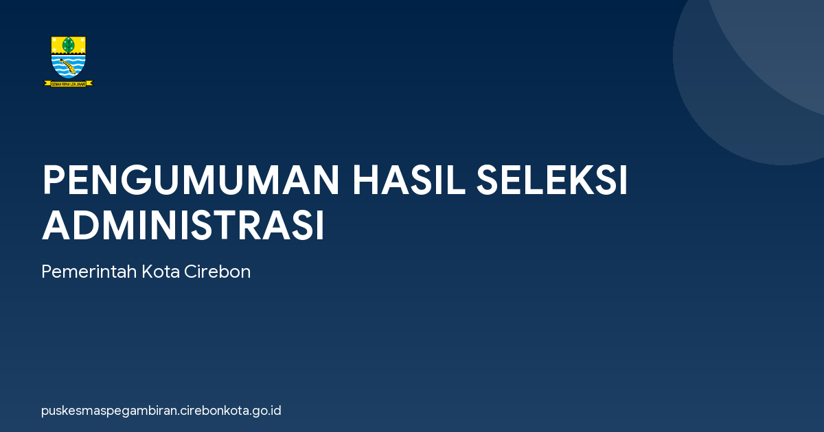 PENGUMUMAN HASIL SELEKSI ADMINISTRASI