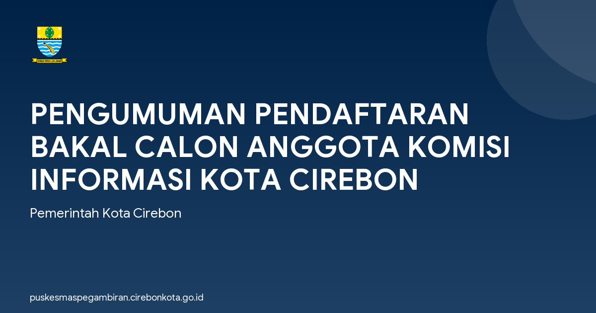 PENGUMUMAN PENDAFTARAN BAKAL CALON ANGGOTA KOMISI INFORMASI KOTA CIREBON