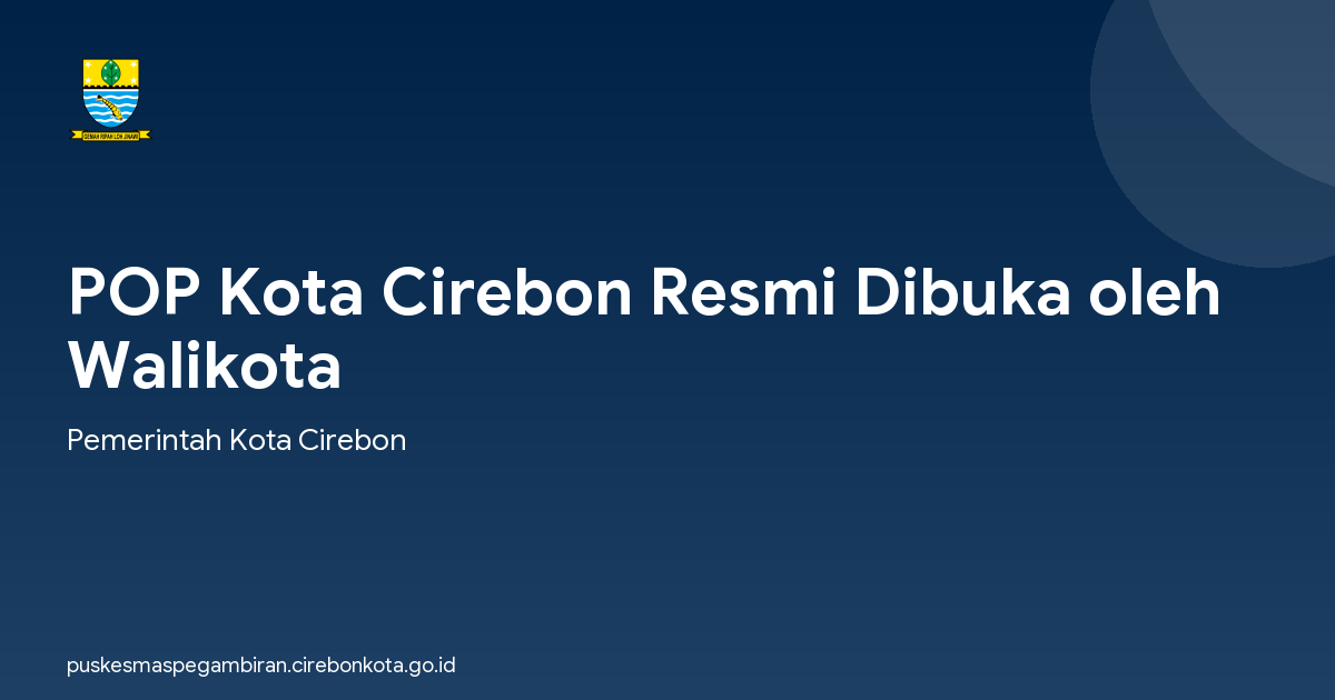 POP Kota Cirebon Resmi Dibuka oleh Walikota