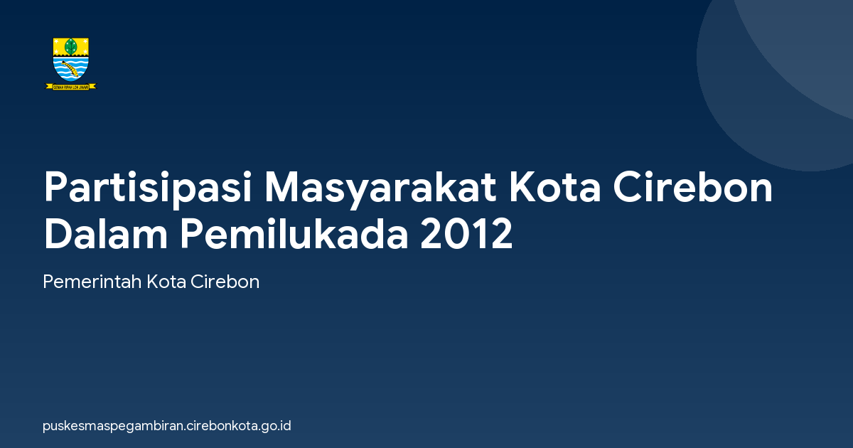 Partisipasi Masyarakat Kota Cirebon Dalam Pemilukada 2012