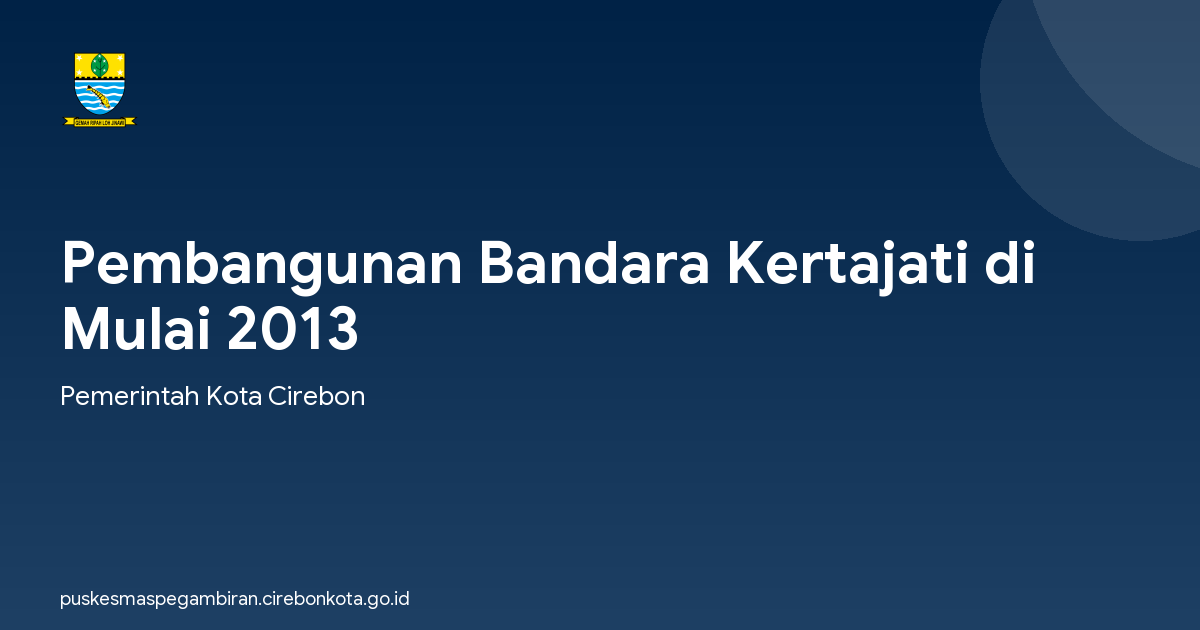 Pembangunan Bandara Kertajati di Mulai 2013