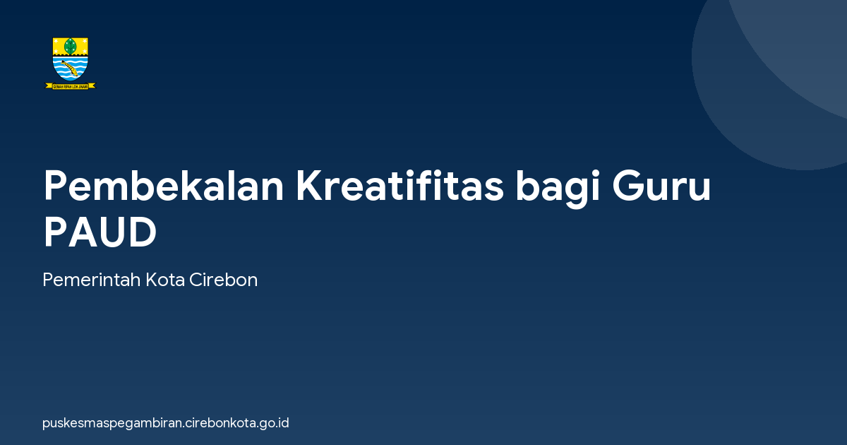 Pembekalan Kreatifitas bagi Guru PAUD