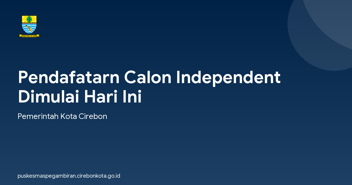 Pendafatarn Calon Independent Dimulai Hari Ini