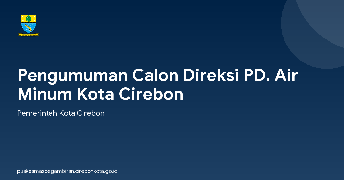Pengumuman Calon Direksi PD. Air Minum Kota Cirebon