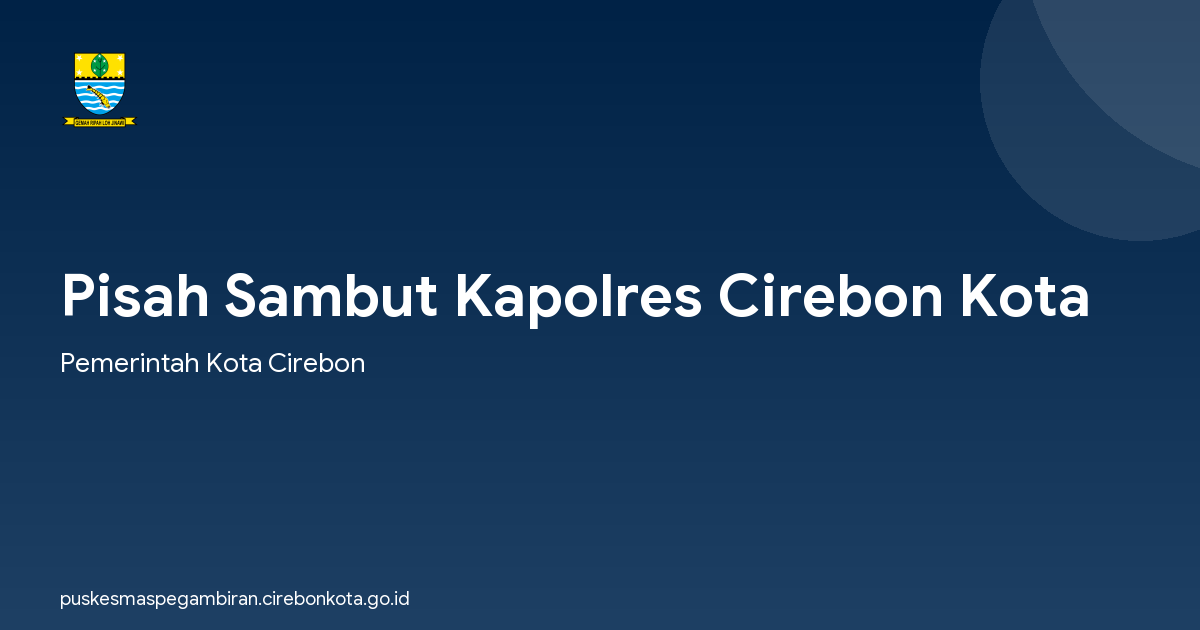Pisah Sambut Kapolres Cirebon Kota