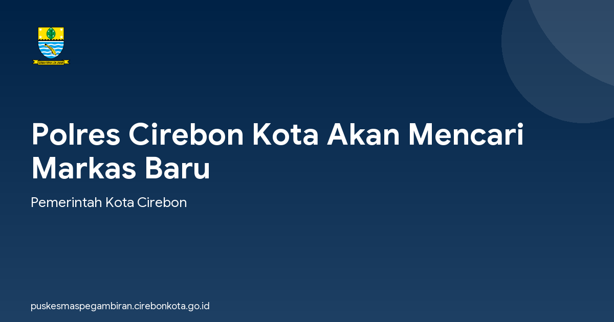 Polres Cirebon Kota Akan Mencari Markas Baru