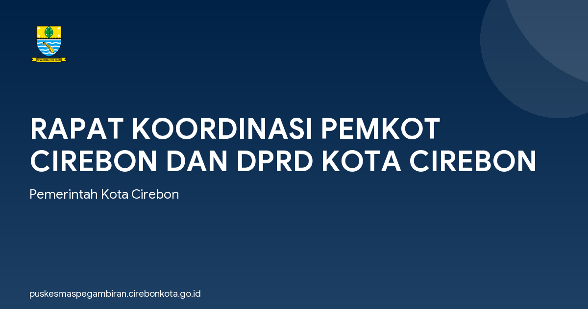 RAPAT KOORDINASI PEMKOT CIREBON DAN DPRD KOTA CIREBON