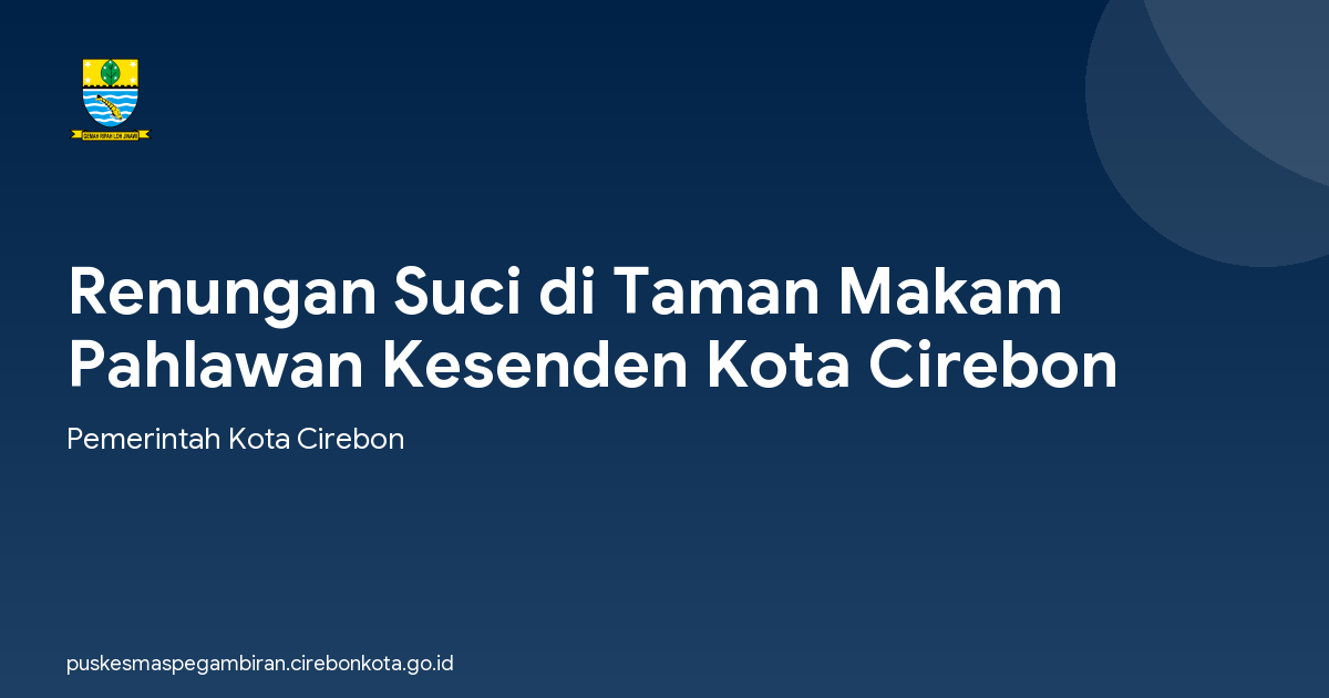 Renungan Suci di Taman Makam Pahlawan Kesenden Kota Cirebon