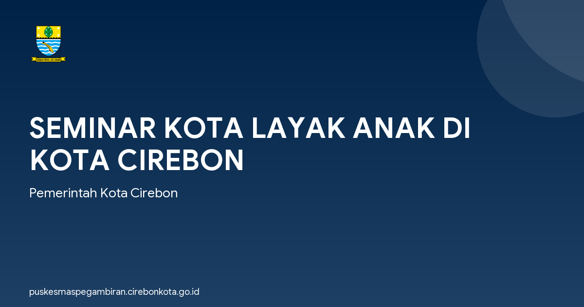 SEMINAR KOTA LAYAK ANAK DI KOTA CIREBON