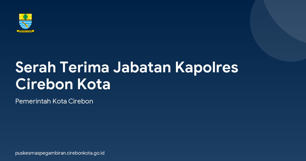 Serah Terima Jabatan Kapolres Cirebon Kota