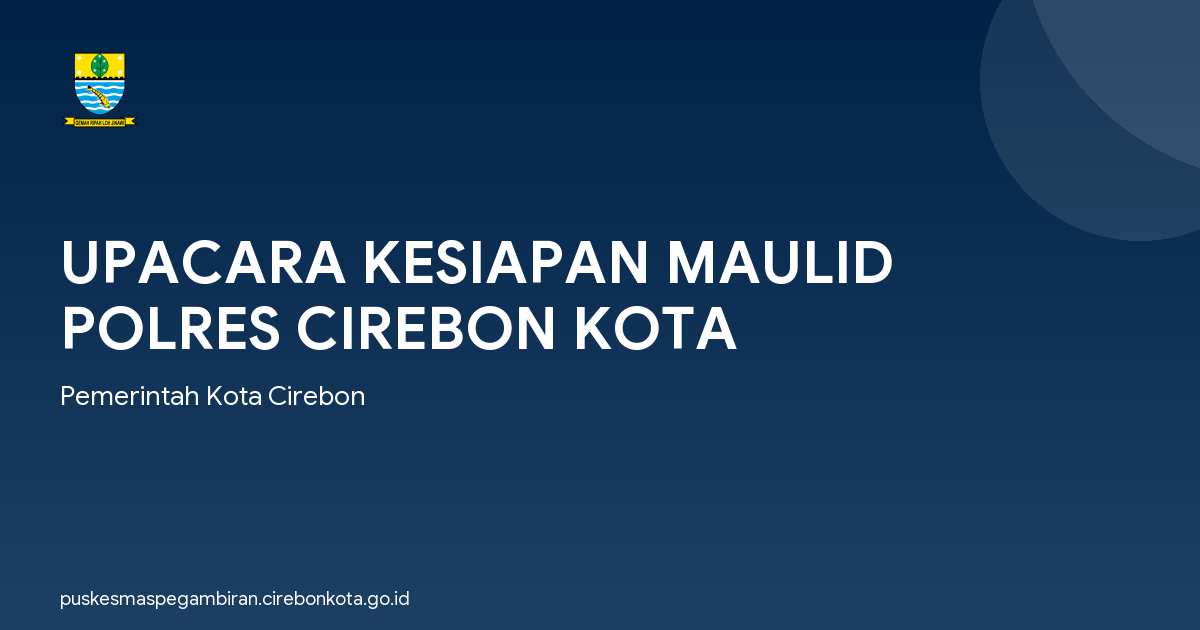 UPACARA KESIAPAN MAULID POLRES CIREBON KOTA