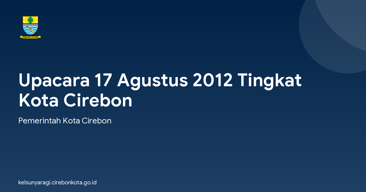 Upacara 17 Agustus 2012 Tingkat Kota Cirebon