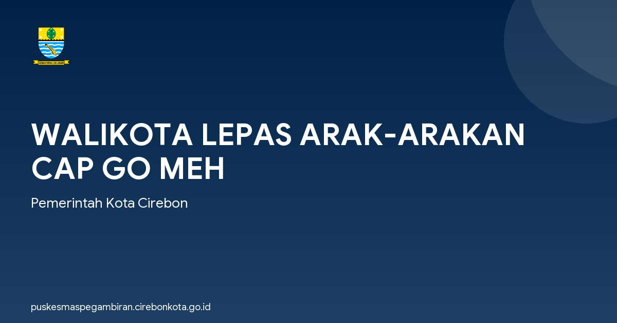 WALIKOTA LEPAS ARAK-ARAKAN CAP GO MEH