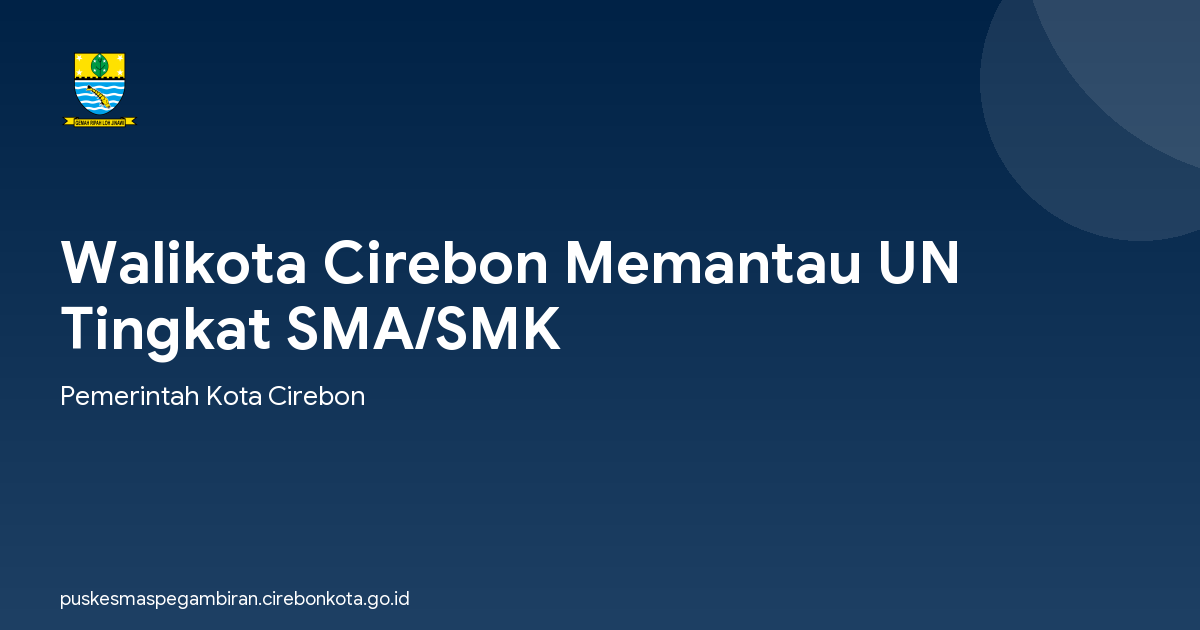 Walikota Cirebon Memantau UN Tingkat SMA/SMK